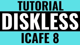 DISKLESS TUTORIAL USING ICAFE 8 EASY SERVER SETUP [upl. by Alverta]