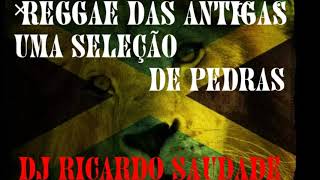 REGGAE DAS ANTIGAS UMA SELEÇÃO DE PEDRAS [upl. by Ahsirat232]