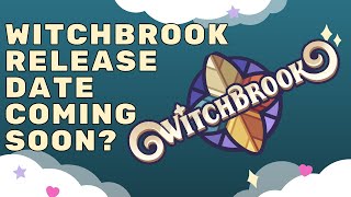 Possible Witchbrook Release Date Annoucment Soon [upl. by Olinad]