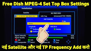 How to add New Satellite and New TP in DD Free Dish MPEG4 Set Top Box  MPEG4 Set Top Box Settings [upl. by Maurits761]