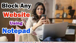 How to Block Any Website Using Notepad in Any Windows PC or Laptop  Block Bad Addicted Website [upl. by Sivet]