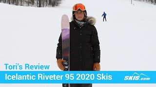 Toris ReviewIcelantic Riveter 95 Skis 2020Skiscom [upl. by Koo]