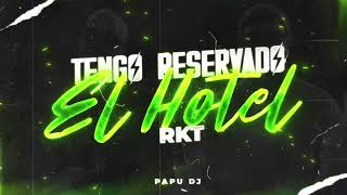 TENGO RESERVADO EL HOTEL🥵🛏️ RESCATE  PAPU DJ [upl. by Vin821]