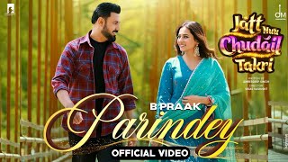 Parindey  B Praak  Gippy Grewal Official Video  Sargun Mehta  B Praak New Punjabi Song 2024 [upl. by Harrow176]