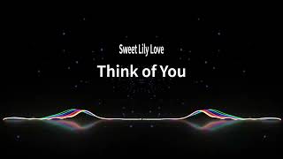 Sweet Lily Love  Think of You [upl. by Cohbath]