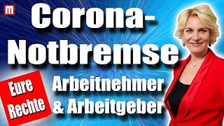 Coronanotbremse  Arbeitnehmer amp Arbeitgeber aufgepasst DAS bedeutet die Coronanotbremse wirklich [upl. by Crowns]