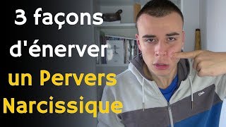 Comment énerver un Perver Narcissique  3 Techniques pacifiques [upl. by Artenra19]