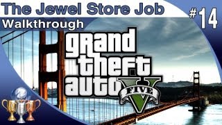 GTA 5  Walkthrough Part 14  The Jewel Store Job  Michael amp Franklin Grand Theft Auto V [upl. by Yror515]