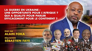 La chronique  la guerre en Ukraine une opportunité pour lAfrique [upl. by Nnyleuqaj]