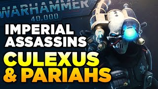 40K  IMPERIAL ASSASSINS  THE CULEXUS amp PARIAHS  Warhammer 40000 LoreHistory [upl. by Timms]