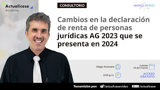 Cambios en la declaración de renta de personas jurídicas AG 2023 que se presenta en 2024 [upl. by Karola748]