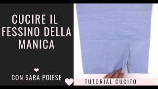 Cucire il fessino della manica della camicia  tutorial sartoriale con Sara Poiese [upl. by Suzan97]