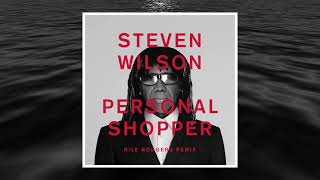 Steven Wilson  PERSONAL SHOPPER Nile Rodgers Remix Official Audio [upl. by Ejrog]