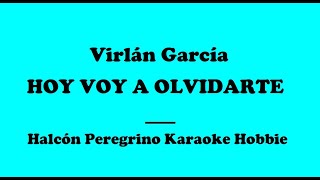 Karaoke  Virlán García  Hoy voy a olvidarte [upl. by Elleiand]