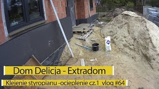 Dom Delicja  Klejenie styropianu grafitowego  ocieplenie cz1 vlog 64 [upl. by Zebapda]