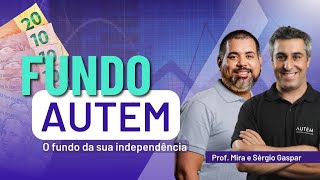 FUNDO AUTEM INDEPENDÊNCIA FINANCEIRA [upl. by Marih587]