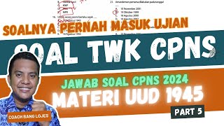 🔥SERING MUNCUL DIUJIAN 25 Soal TWK CPNS 2024 UUD 1945 Part 1 dan Pembahasannya  Part 5 [upl. by Irolam]