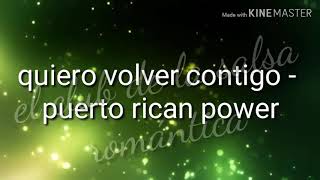 Quiero volver contigo  puerto rican power [upl. by Adria536]