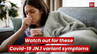 Watch out for these Covid19 JN1 variant symptoms [upl. by Yggep]