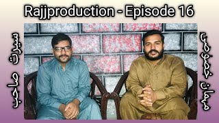 RajjProduction Episode 16 With Seerat shb [upl. by Aytak]