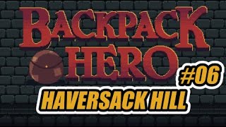 Backpack Hero Haversack Hill  06 [upl. by Onitselec466]