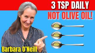 🤯 What Happens When You Eat 3 TSP Daily of THIS Healthy Oil Not What You Think Barbara ONeill [upl. by Annairol870]