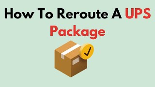 How To Reroute A UPS Package [upl. by Neenahs136]