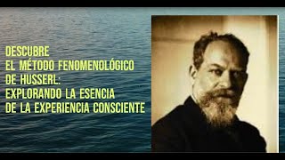 Descubre el Método Fenomenológico de Husserl [upl. by Akim]