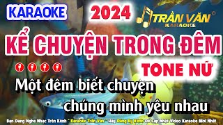 Karaoke Kể Chuyện Trong Đêm Nhạc Sống Tone Nữ Beat Chuẩn  Bm  ➤ Nhạc Sống Trần Văn [upl. by Bowlds669]