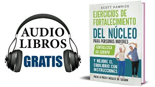 Ejercicios de fortalecimiento del núcleo para personas mayores Audiolibro Scott Hamrick [upl. by Hodgson]