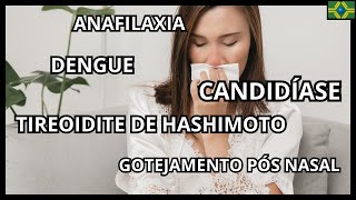 GOTEJAMENTO PÓS NASAL  DREA  ANAFILAXIA  DENGUE  CANDIDÍASE  TIREOIDITE DE HASHIMOTO [upl. by Naret398]