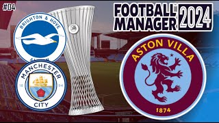 European Semi Final Time  FM24 Aston Villa 4  Football Manager 2024 Beta Save [upl. by Hephzibah86]