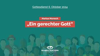 quotEin gerechter Gottquot  06102024  Markus Marosch [upl. by Pauiie]