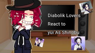 • 🥀Diabolik Lovers React to yui As Shinobu 🥀• yui as\\ 1\2 🇺🇸  🇪🇸 [upl. by Rodrique]