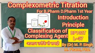 Complexometric Titration  Intro Principle amp Complexing Agent  DPharm amp BPharm  BP102T  L37 [upl. by Bab]