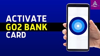 How to Activate Go2bank Card 2024  Activating Go2bank CreditDebit Card [upl. by Teyut]