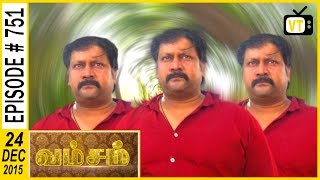 Vamsam  Tamil Serial  Episode 751  24122015 [upl. by Ahsila]