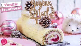 🎅 BUCHE DE NOEL ROULÉE VANILLE FRAMBOISE  FACILE 🎅 [upl. by Abraham]