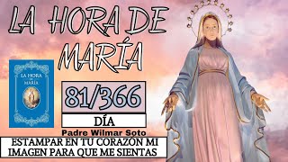 Día 81  La Hora de María  Meditación diaria  Quiero estampar en tu corazón mi imagen [upl. by Dong872]