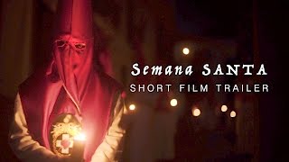 Semana Santa Short Film Trailer [upl. by Leikeze916]