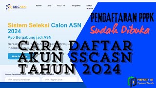 Cara Daftar Akun SSCASN 2024  Daftar Akun PPPK 2024 [upl. by Schild]