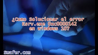 ¿Como Solucionar el error Esrvexe 0xc0000142 en windows 10 [upl. by Sherburne727]