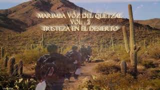 Marimba Voz Del Quetzal Vol2 Tristeza en el desierto [upl. by Danette812]