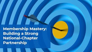 Membership Mastery Building a Strong NationalChapter Partnership [upl. by Eveivaneg]