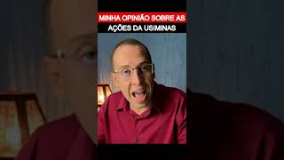 USIM3 Minha opinião sobre as ações da USIMINAS [upl. by Meedan]