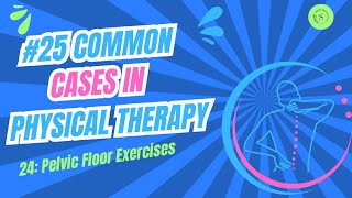 Common Cases in Physical Therapy Pelvic Floor Exercise By Dr Areej Fatima [upl. by Saxena]