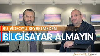 bu videoyu seyretmeden BİLGİSAYAR ALMAYIN [upl. by Cirek45]