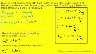 Steam at 100°C is added to ice at 0°C a Find the amount of ice melted and the final temperature w [upl. by Acimak]