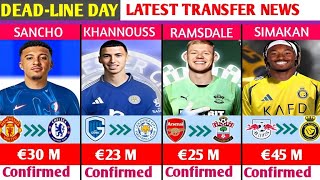 DEADLINE DAYALL CONFIRMED TRANSFERS SUMMER 2024 DONE DEALS✔SANCHOSIMAKANRAMSDALE [upl. by Nyra]