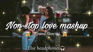 Nonstop love Mashup 🪷।। Love Mashup Songs ❤️ Slowed amp Reverb😍।। Heart Touching।।8DTUNES [upl. by Harrison]